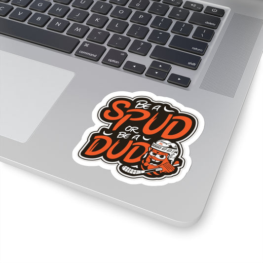 Be a Spud or Be a Dud Stickers