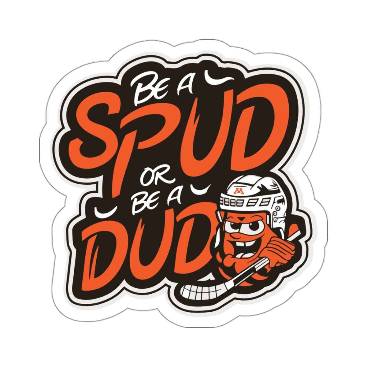 Be a Spud or Be a Dud Stickers